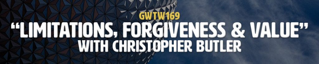 "Limitations, Forgiveness & Value" with Christopher Butler (GWTW169)