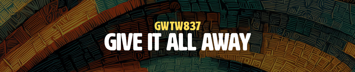 Give It All Away (GWTW837)