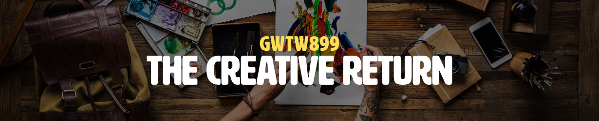 The Creative Return (GWTW899)